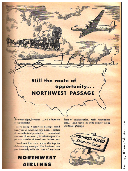 Image: Fig. 10-2. In 1946, Northwest Airlines used this advertisement in Time magazine to resurrect the fabled “Northwest Passage” as a way of linking West and East in modern times.