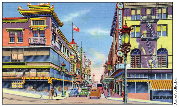 Image: Fig. 9-1. A brightly colored postcard, ca. 1940, depicts San Francisco’s Chinatown as an enduring tourist attraction.