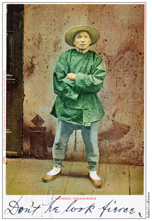 Image: Fig. 5-5. Mailed in 1906, this postcard of “A Chinese Highbinder” contains the provocative inscription “Don’t he look fierce.”